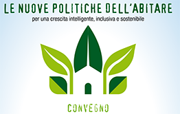 Le nuove Politiche dell\'Abitare. <font size=-1>Per una crescita intelligente, inclusiva e sostenibile