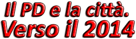 Il PD e la citt�. Verso il 2014