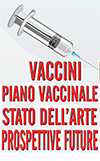 VACCINI, piano vaccinale e prospettive future. 