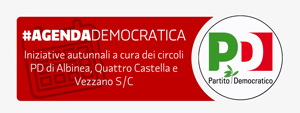 <br>Agenda autunnale del PD di Albinea, Quattro Castella, Vezzano </br>